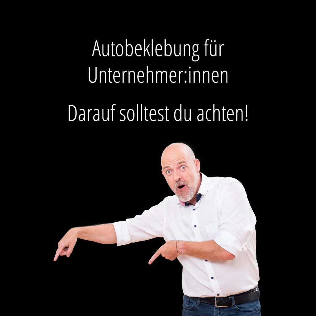 Oben steht der Text: "Autobeklebung für Unternehmer:innen Darauf solltest du achten!" darunter steht Johanes und zeigt nach unten