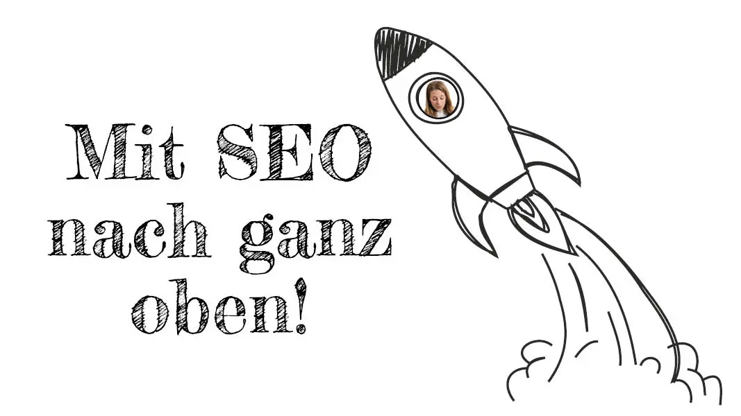 Links steht der Text: "Mit SEO nach ganz oben!" und rechts fliegt Sabrina mit einer Rakete nach oben - Sichtbarkeit mit EINSigartig und SEO verbessern